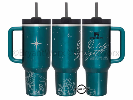 O Holy Night | Engraved 40oz STANLEY | Custom | Jesus | Nativity | Creche | Holy Family | Christmas Gift | Christmas Stanley | Holidays